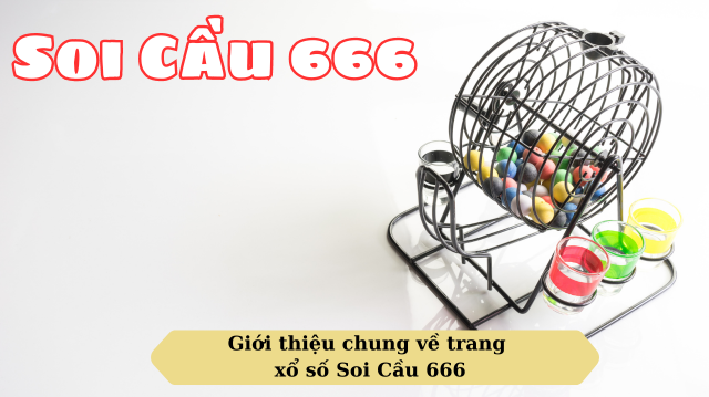 Soi Cầu 666 - Website Dự Đoán Soi Cầu Chính Xác Nhất